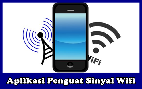 aplikasi penangkap sinyal wifi jarak jauh untuk android